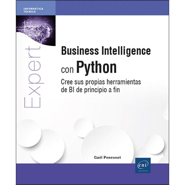 Imagem 0 de Business Intelligence con Python - Cree sus propias herramientas de BI de principio a fin: Cree sus propias herramientas de BI de principio a fin