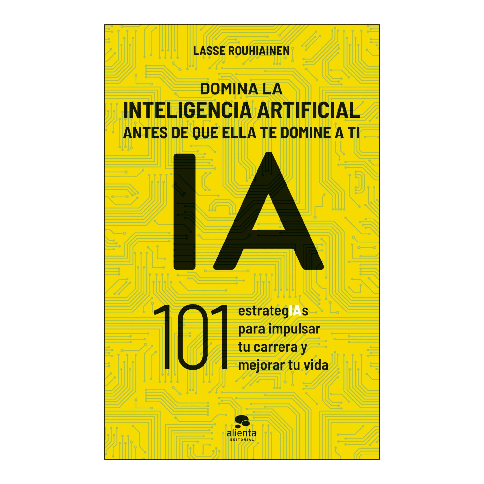 Imagem 0 de Domina la inteligencia artificial antes de que ella te domine a ti: 101 estrategIAs para impulsar tu carrera y mejorar tu vida (Capa mole com abas)