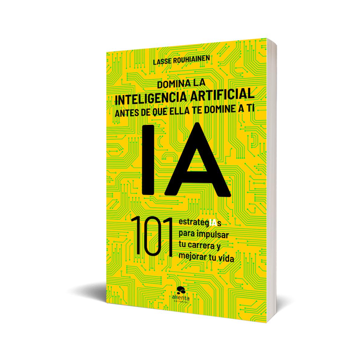 Domina la inteligencia artificial antes de que ella te domine a ti: 101 estrategIAs para impulsar tu carrera y mejorar tu v (Tapa blanda con solapas) 2