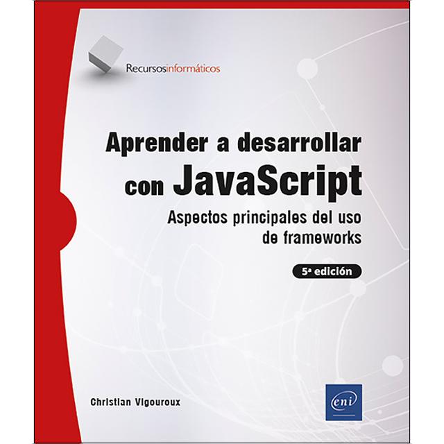 Aprender a desarrollar con JavaScript: Aspectos principales del uso de frameworks (5ª edición) 1