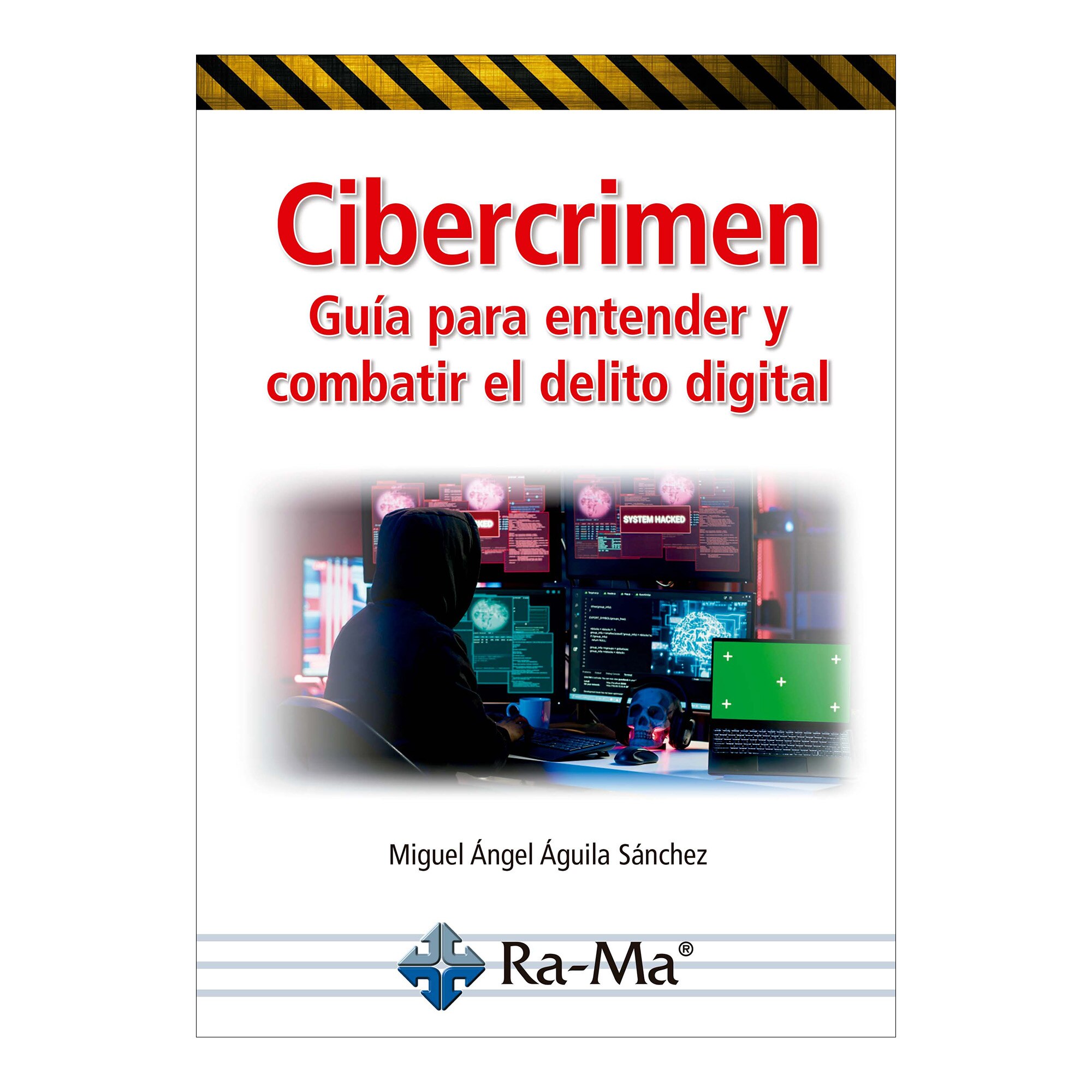 Cibercrimen. Guía para entender y combatir el delito digital (Capa mole) 1