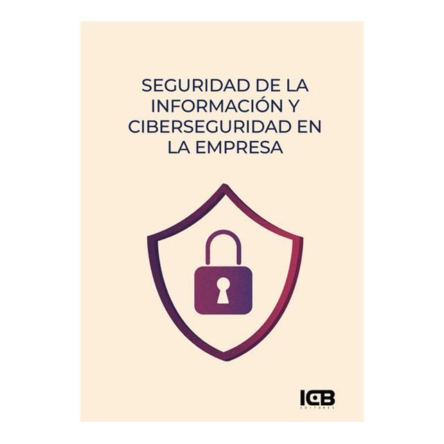 Seguridad de la Información y Ciberseguridad en la Empresa 1