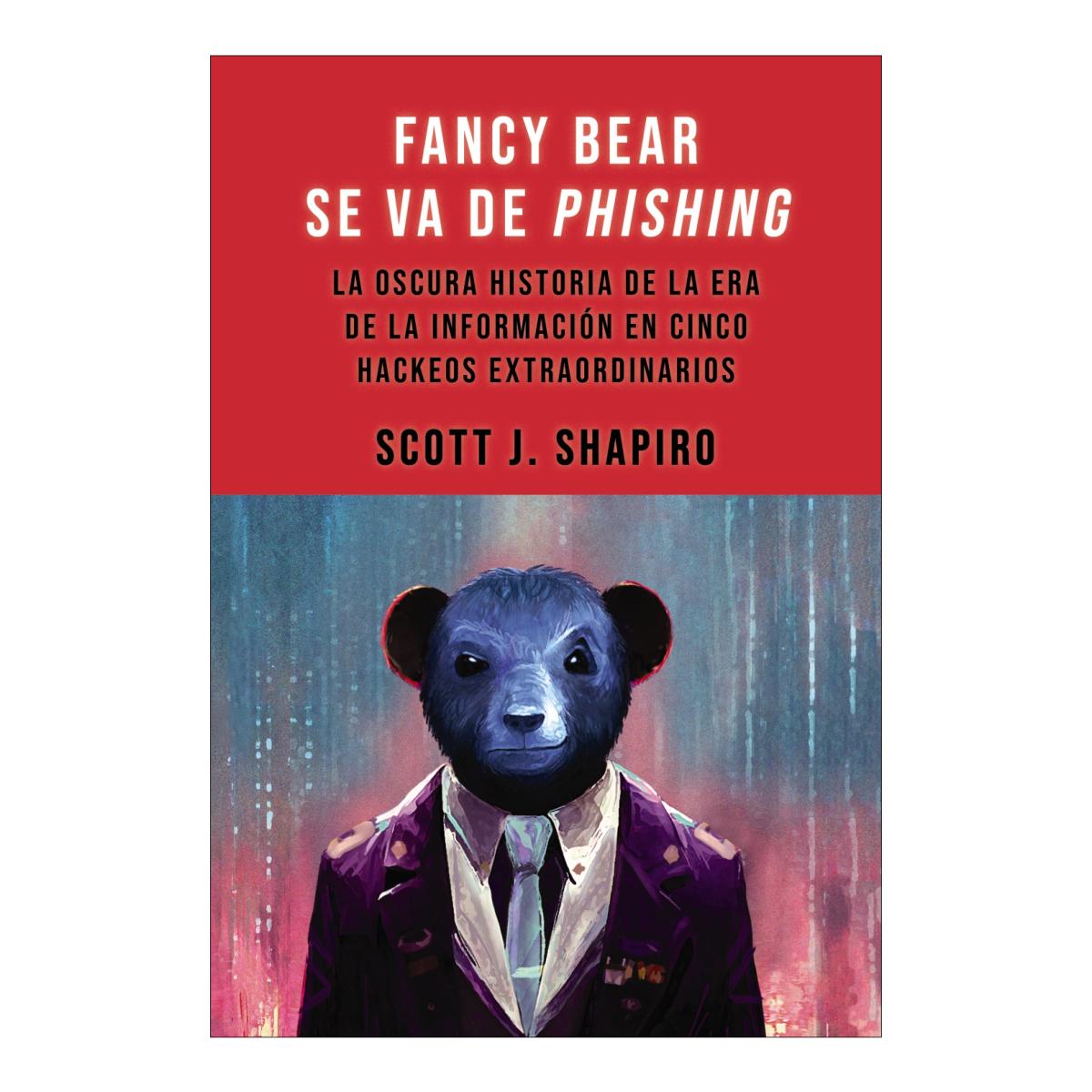Imagem 0 de Fancy Bear se va de phishing: La oscura historia de la era de la información en cinco hackeos extraordinarios (Capa mole com abas)