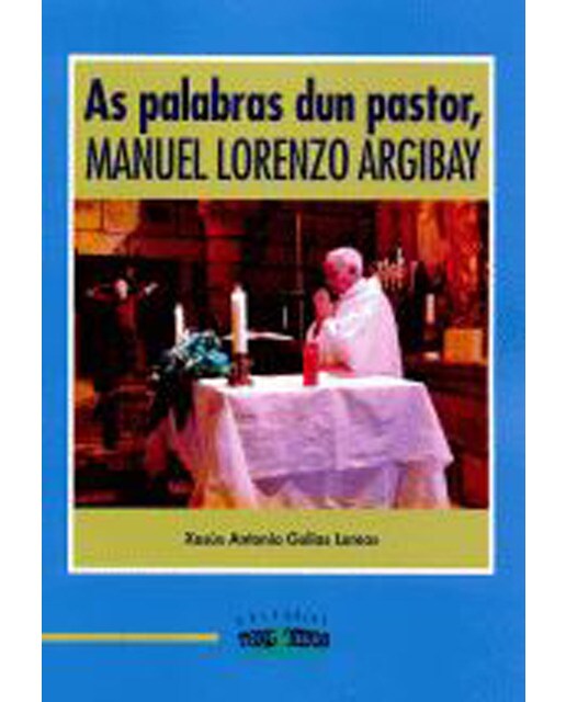 As Palabras Dun Pastor. Manuel Lorenzo Argibay 1