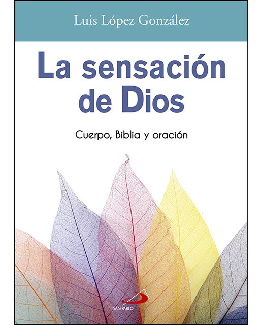 Imagen 1 de La sensación de dios: Cuerpo, biblia y oración (Tapa blanda)