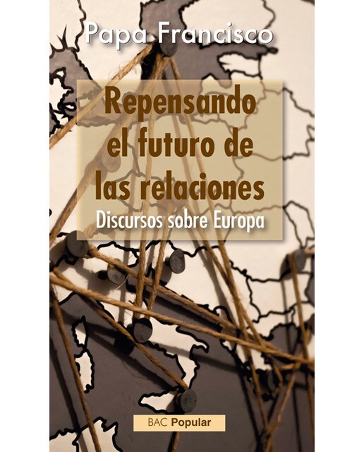 Imagen 0 de Repensando el futuro de las relaciones. Discursos sobre europa (Tapa blanda)