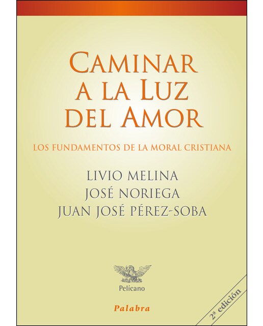 Imagen 0 de Caminar a la luz del amor: Los fundamentos de la moral cristiana (Tapa blanda)