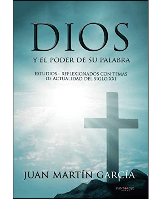 Dios Y El Poder De Su Palabra: Estudios-Reflexionados Con Tema De Actualidad Del Siglo XXI 1