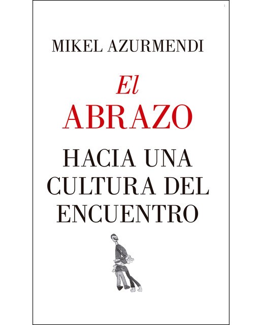 El Abrazo. Hacia Una Cultura Del Encuentro 1