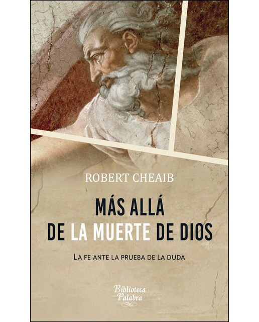 Más Allá De La Muerte De Dios: La Fe Ante La Prueba De La Duda 1