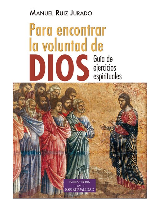 Para encontrar la voluntad de dios: Guía de ejercicios espirituales