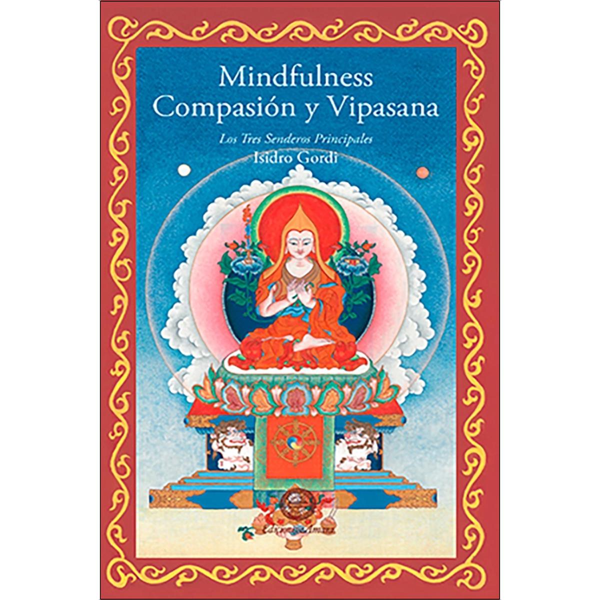 Imagen 0 de Mindfulness, compasión y vipasana: Los Tres Senderos Principales  (Tapa blanda con solapas)