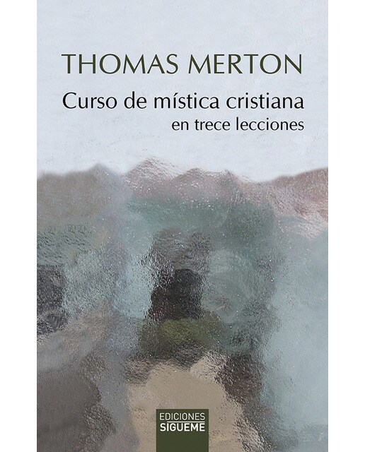 Curso de mística cristiana: en trece lecciones