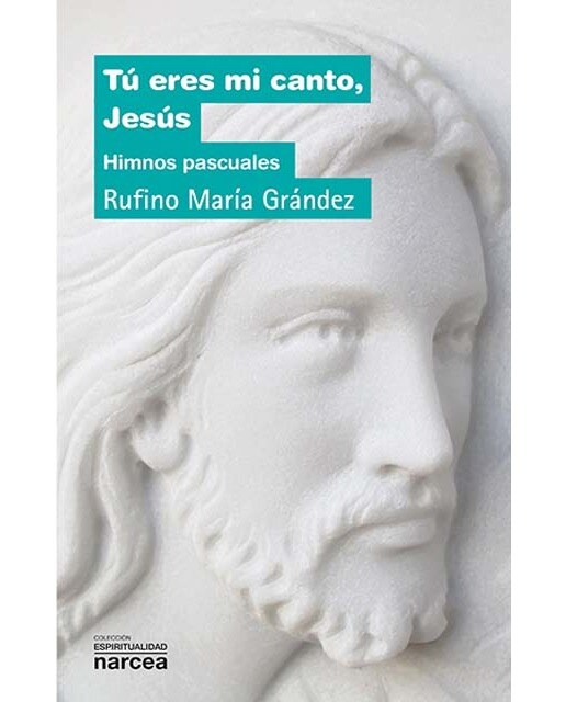 Tú eres mi canto, Jesús: Himnos Pascuales (Capa mole) 1