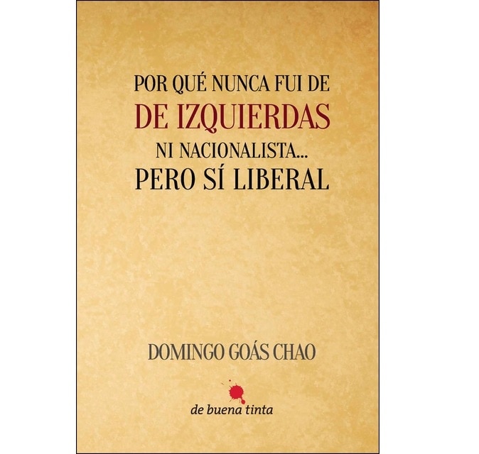 POR QUÉ NUNCA FUI DE IZQUIERDAS: NI NACIONALISTA...PERO SÍ LIBERAL (Capa mole) 1