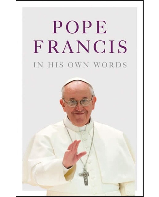 Pope Francis In His Own Words 1