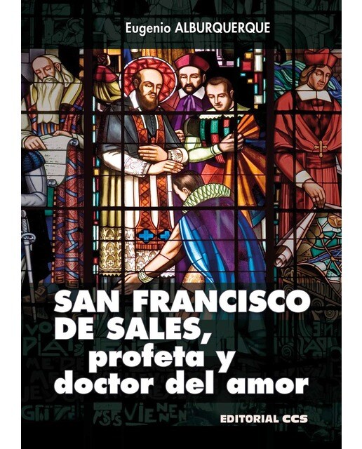 San Francisco de Sales, profeta y doctor del Amor