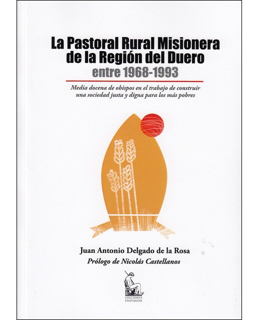 La pastoral rural misionera de la región del duero entre 1968-1993: Media docena de obispos en el trabajo de construir una socieda