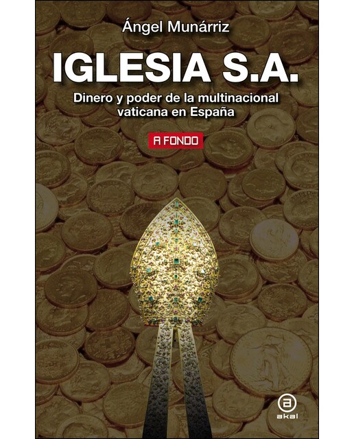 Iglesia S.A.: Dinero y poder de la multinacional vaticana en España (Capa mole com abas) 1