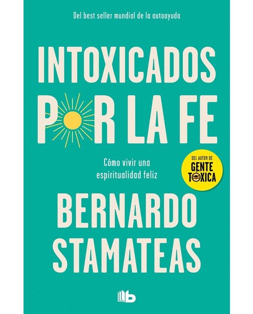 Intoxicados por la fe: Cómo vivir una espiritualidad feliz(Bolsillo) (Tapa blanda) 1