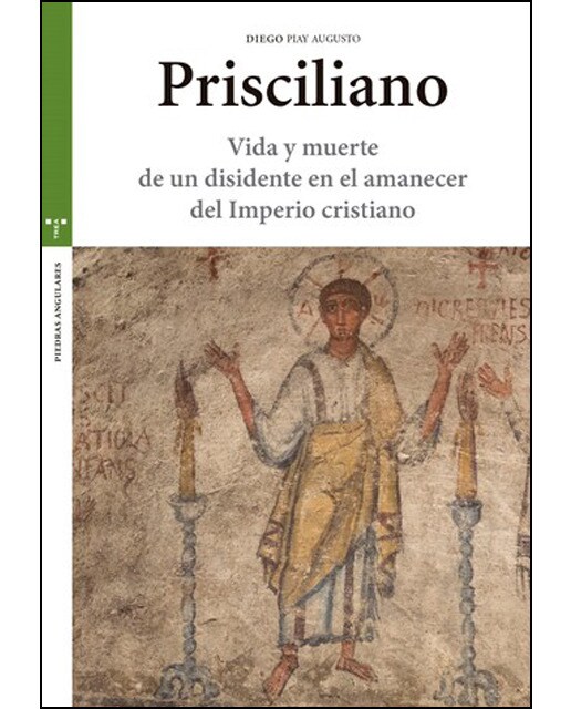 Prisciliano: Vida y muerte de un disidente en el amanecer del Imperio cristiano (Capa mole com abas) 1
