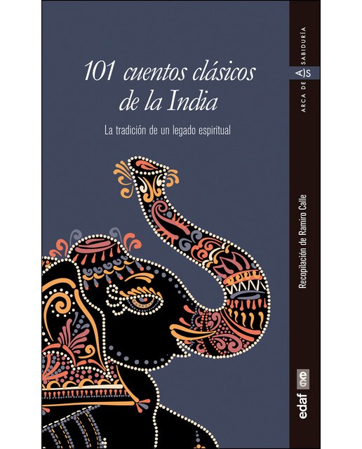 101 cuentos clásicos de la India: La tradición de un legado espiritual