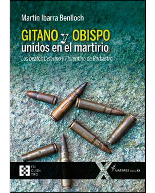 Gitano y obispo unidos en el martirio: Los beatos ceferino y florentino de barbastro(Tapa blanda) 1