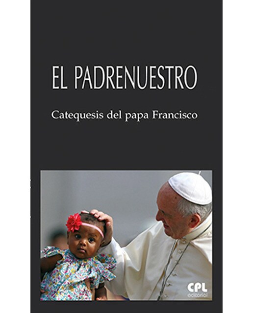 El Padrenuestro: Catequesis del papa Francisco (Capa mole) 1