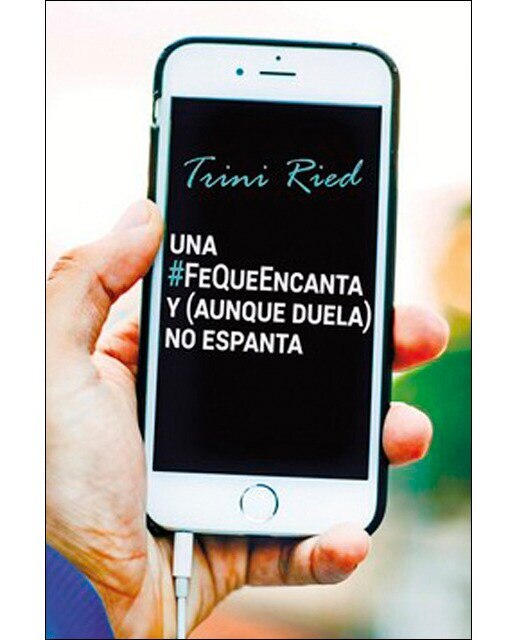 Imagen 0 de Una fe que encanta y (aunque duela), no espanta. (Tapa blanda)