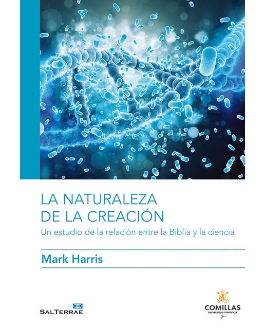 La naturaleza de la creación: Un estudio de la relación entre la biblia y la ciencia(Tapa blanda) 1