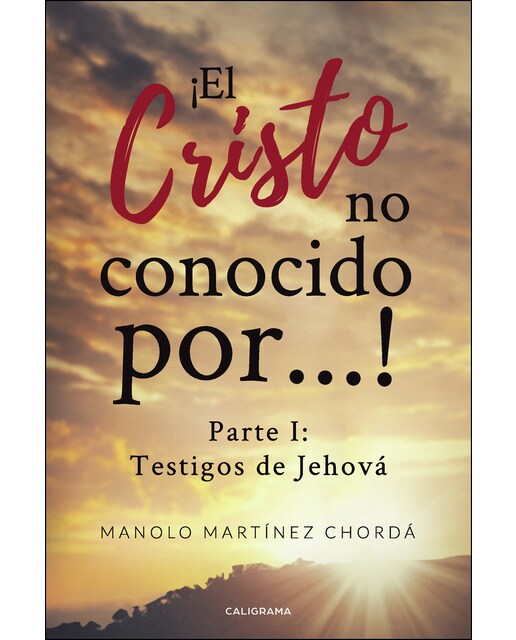 ¡El Cristo no conocido por...!: Parte i: testigos de jehová (Capa mole) 1