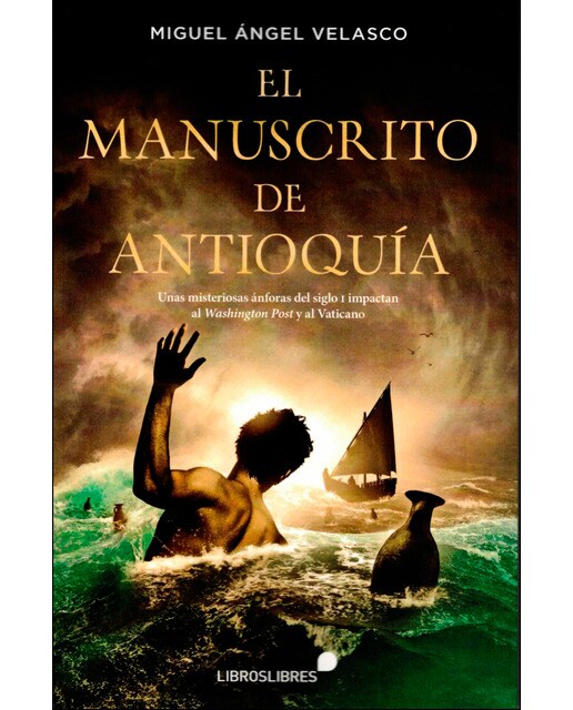 Imagen 0 de El manuscrito de Antioquía (Tapa blanda)