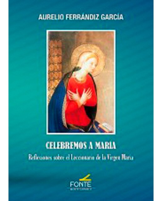 Celebremos a maría: Reflexiones sobre el leccionario de la virgen maría(Tapa blanda) 1