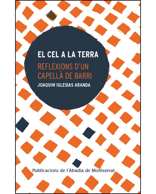 El cel a la terra: Reflexions d'un capellà de barri(Tapa blanda) 1