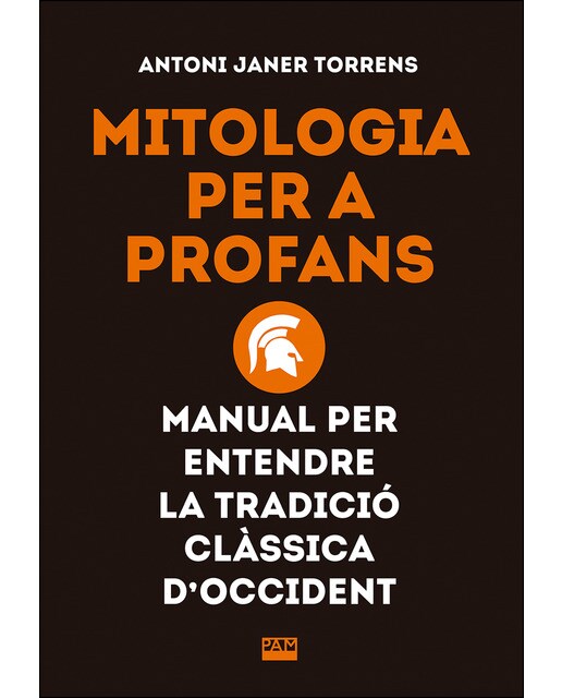 Mitologia per a profans. Manual per entendre la tradició clàssica d'Occident