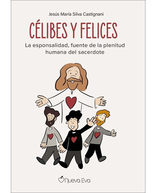 Célibes y felices: La esponsalidad, fuente de la plenitud humana del sacerdote (Capa mole com abas) 1
