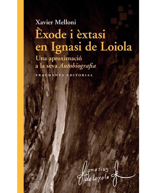 Èxode i èxtasi en Ignasi de Loiola: Una aproximació a la seva "Autobiografia" (Capa mole) 1