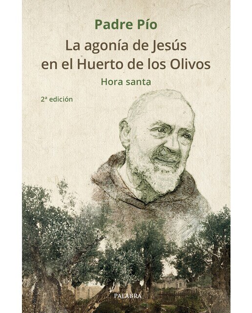La agonía de Jesús en el Huerto de los Olivos: Hora santa