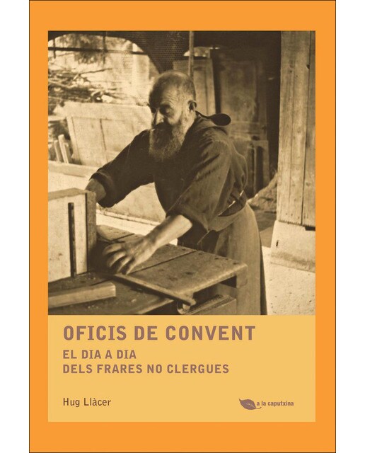 Oficis de convent: El dia a dia dels frares no clergues 1