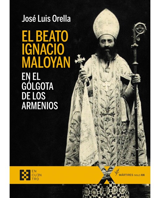 El beato ignacio maloyan, en el gólgota de los armenios