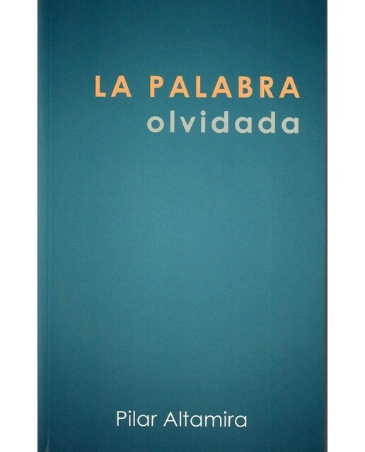 Imagem 0 de LA PALABRA OLVIDADA: EL ARTE DE LA PALABRA (Capa mole com abas)