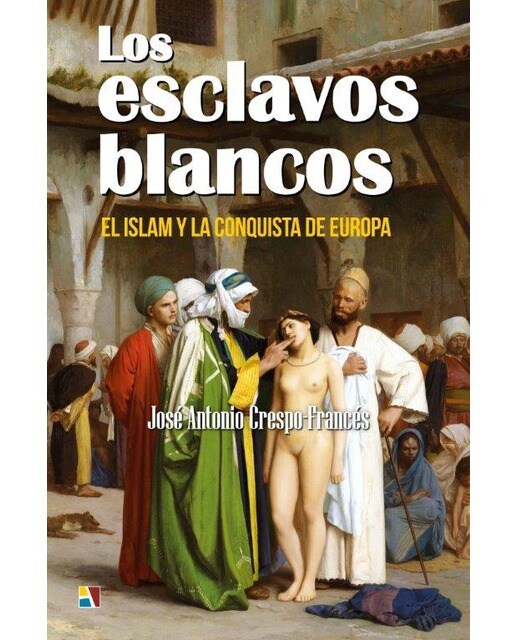 Imagen 0 de Los esclavos blancos: El islam y la conquista de europa (Tapa blanda)