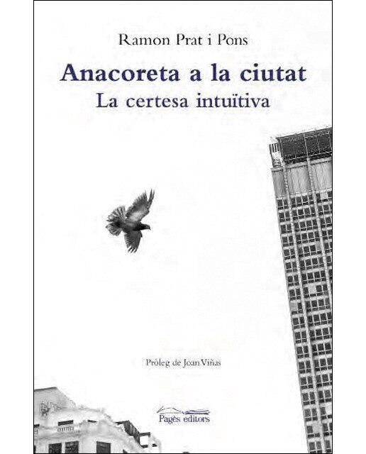 Anacoreta a la ciutat: La certesa intuïtiva(Tapa blanda) 1