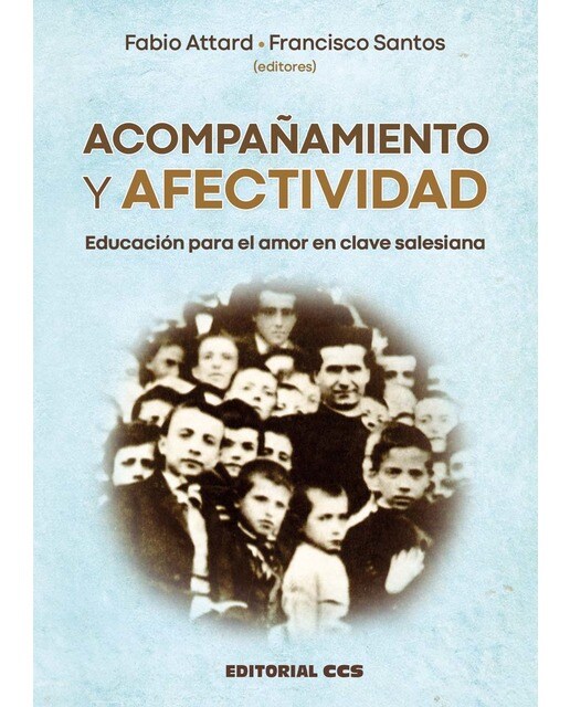 Acompañamiento y afectividad : Educación para el amor en clave salesiana