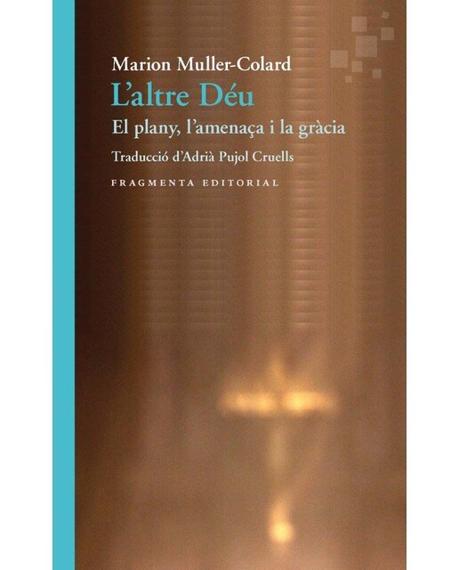 L'altre Déu: El plany, l’amenaça i la gràcia (Capa mole) 1