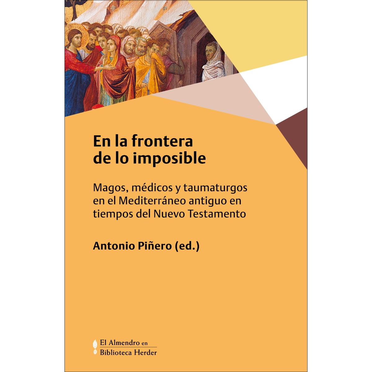 Imagem 0 de En la frontera de lo imposible: Magos, médicos y taumaturgos en el Mediterráneo antiguo en tiempos del Nuevo Testamento. (Capa mole com abas)