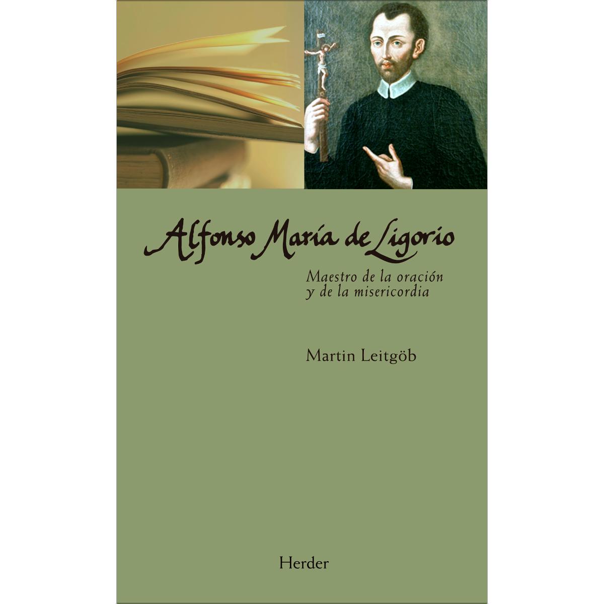Alfonso María de Ligorio: Maestro de la oración y de la misericordia