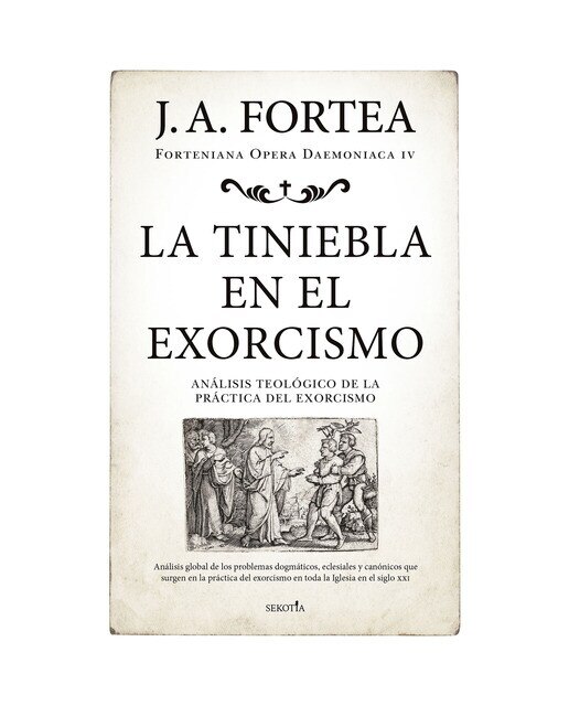 La tiniebla en el exorcismo: Análisis teológico de la práctica del exorcismo(Tapa blanda) 1