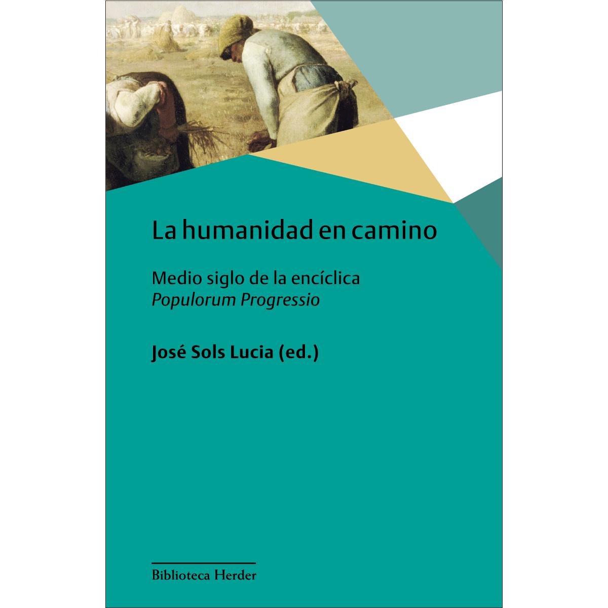 La humanidad en camino: Medio siglo de la enciclica Populorum Progressio