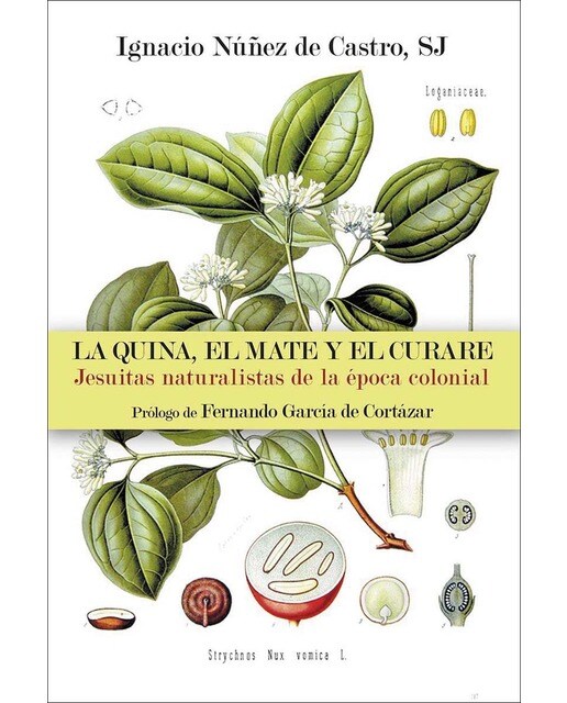 Imagen 0 de La quina, el mate y el curare: Jesuitas naturalistas de la época colonial (Tapa blanda)